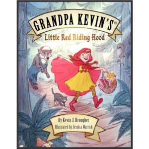 Grandpa Kevin's...Little Red Riding Hood by Kevin Brougher