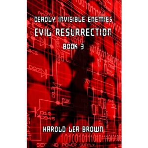 DEADLY INVISIBLE ENEMIES: EVIL RESURRECTION by Harold Brown