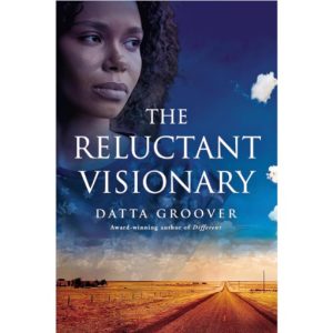 The Reluctant Visionary by Datta Groover