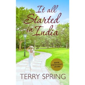 IT ALL STARTED IN INDIA by Terry Rachelle Spring