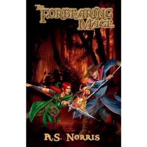The Forbearing Mage: The Adventures of Jack Wartnose by A.S. Norris