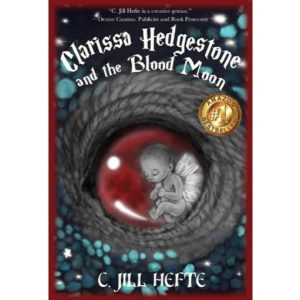 Clarissa Hedgestone and the Blood Moon by C. Jill Hefte